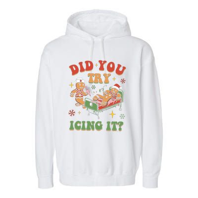 Did You Try Icing It Gingerbread Nurse Christmas Holiday Gift Garment-Dyed Fleece Hoodie