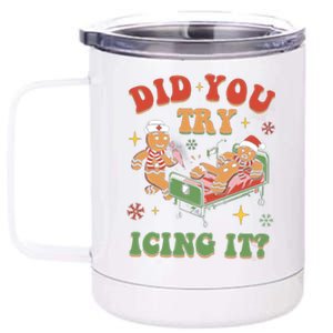 Did You Try Icing It Gingerbread Nurse Christmas Holiday Gift 12 oz Stainless Steel Tumbler Cup