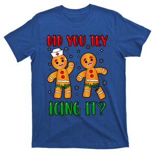 Did You Try Icing It Gingerbread Nurse Christmas Cute Gift T-Shirt