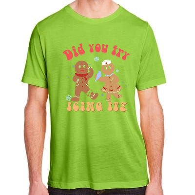 Did You Try Icing It Icu Nurse Christmas Gingerbread Outfits Funny Gift Adult ChromaSoft Performance T-Shirt