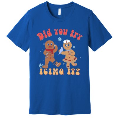 Did You Try Icing It Icu Nurse Christmas Gingerbread Outfits Funny Gift Premium T-Shirt