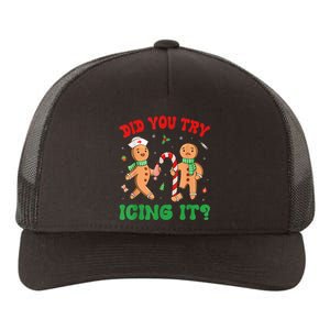 Did You Try Icing It Funny Christmas Nurse Gingerbread Man Yupoong Adult 5-Panel Trucker Hat