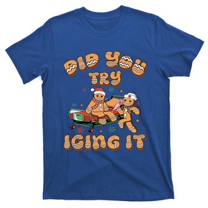 Did You Try Icing It Icu Nurse Christmas Gingerbread Meaningful Gift T-Shirt