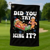 Did You Try Icing It Gift Golf Towel