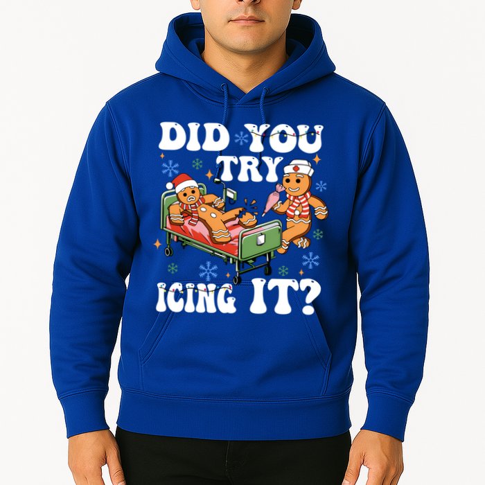 Did You Try Icing It Gift Hoodie