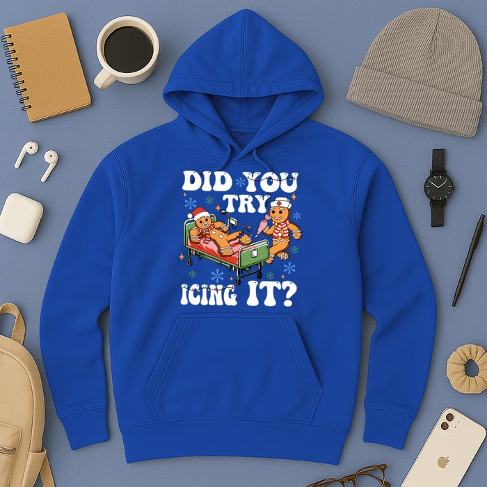 Did You Try Icing It Gift Hoodie