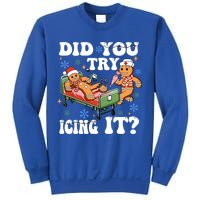 Did You Try Icing It Gift Sweatshirt