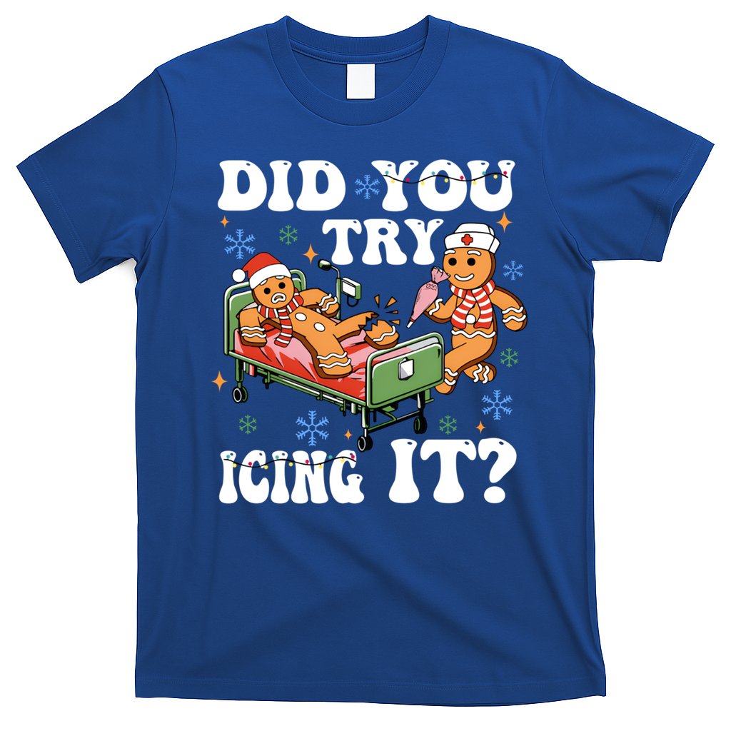 Did You Try Icing It Gift T-Shirt
