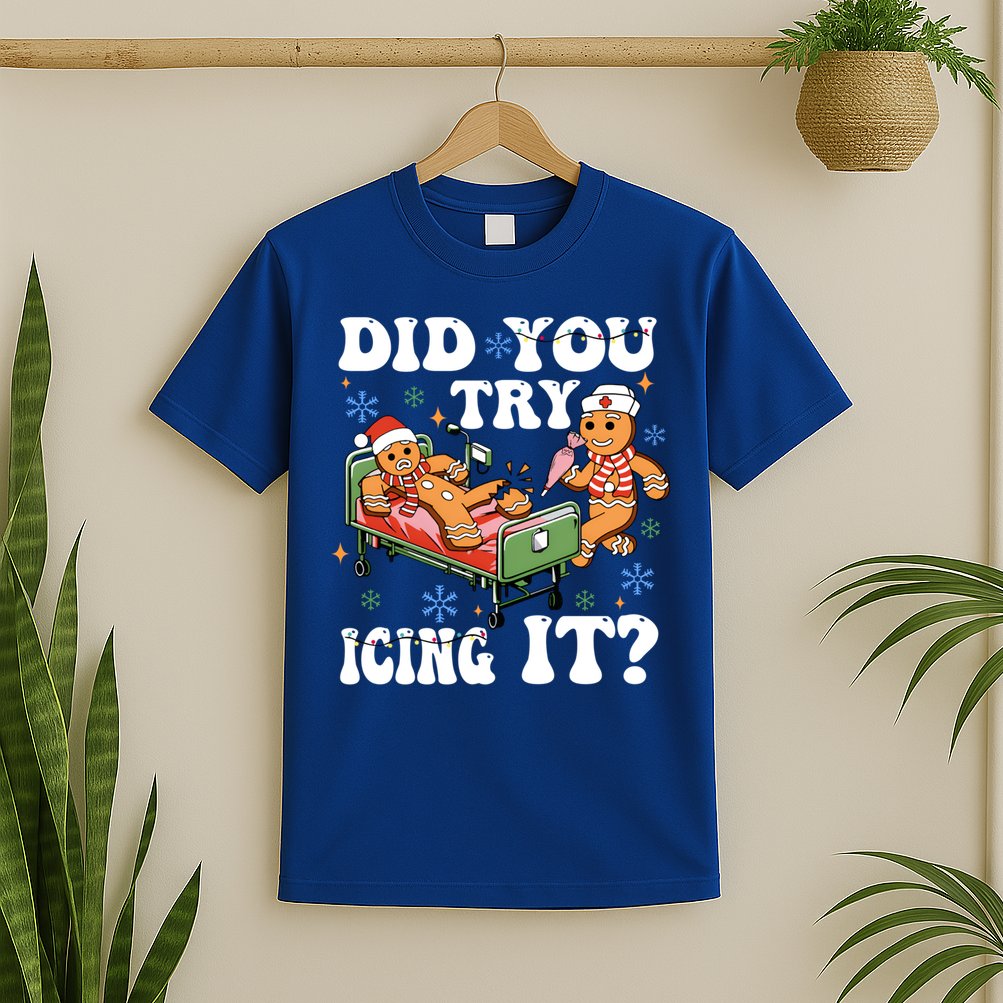 Did You Try Icing It Gift T-Shirt