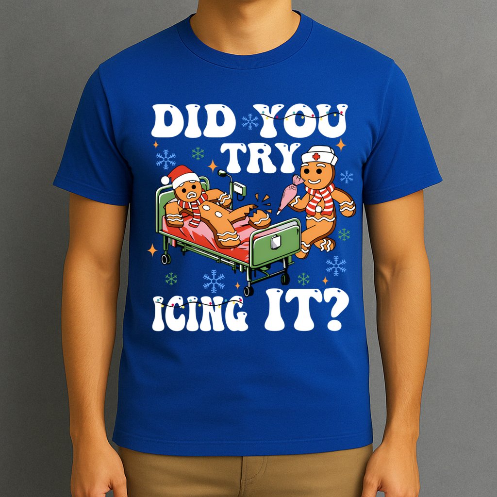 Did You Try Icing It Gift T-Shirt