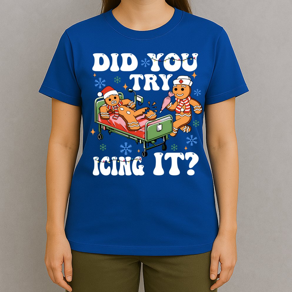 Did You Try Icing It Gift T-Shirt