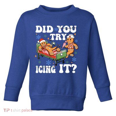 Did You Try Icing It Gift Toddler Sweatshirt