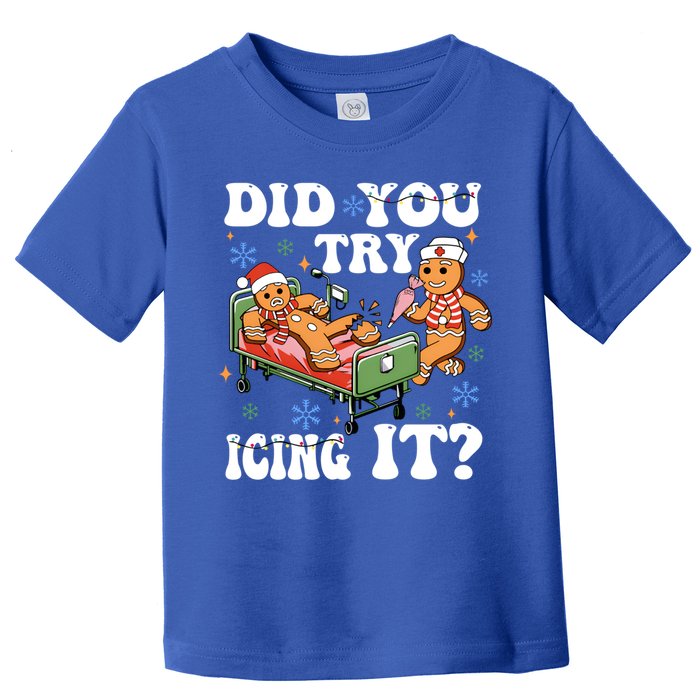 Did You Try Icing It Gift Toddler T-Shirt