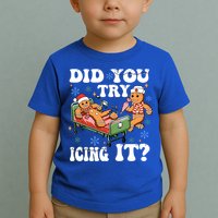 Did You Try Icing It Gift Toddler T-Shirt