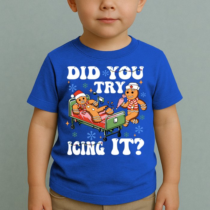 Did You Try Icing It Gift Toddler T-Shirt