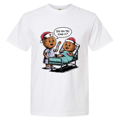 Did You Try Icing It Retro Christmas Gingerbread Nurse Squad Meaningful Gift Garment-Dyed Heavyweight T-Shirt