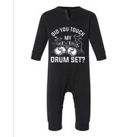 Did You Touch My Drum Set Funny Drummer Percussion Drums Infant Fleece One Piece