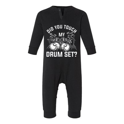 Did You Touch My Drum Set Funny Drummer Percussion Drums Infant Fleece One Piece