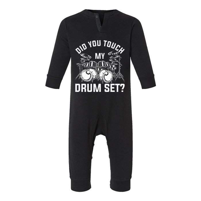 Did You Touch My Drum Set Funny Drummer Percussion Drums Infant Fleece One Piece