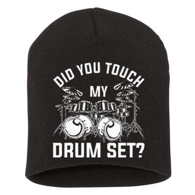 Did You Touch My Drum Set Funny Drummer Percussion Drums Short Acrylic Beanie