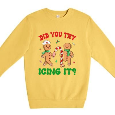 Did You Try Icing It Retro Christmas Gingerbread Nurse Squad Gift Premium Crewneck Sweatshirt