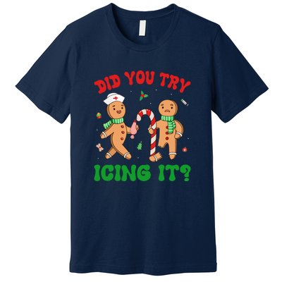 Did You Try Icing It Retro Christmas Gingerbread Nurse Squad Gift Premium T-Shirt