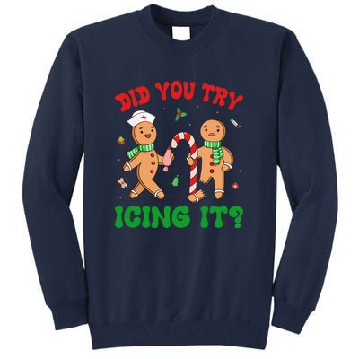 Did You Try Icing It Retro Christmas Gingerbread Nurse Squad Gift Tall Sweatshirt