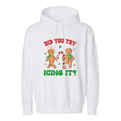 Did You Try Icing It Retro Christmas Gingerbread Nurse Squad Gift Garment-Dyed Fleece Hoodie