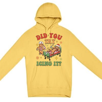 Did You Try Icing It Nurse Christmas Physical Therapist Cool Gift Premium Pullover Hoodie