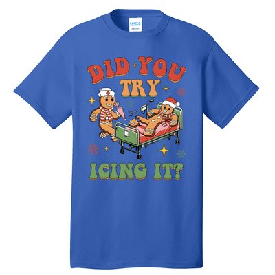 Did You Try Icing It Nurse Christmas Physical Therapist Cool Gift Tall T-Shirt