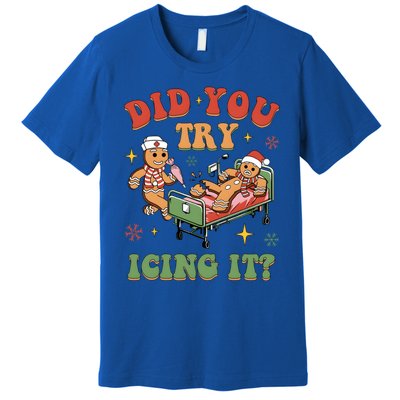 Did You Try Icing It Nurse Christmas Physical Therapist Cool Gift Premium T-Shirt