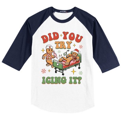 Did You Try Icing It Nurse Christmas Physical Therapist Cool Gift Baseball Sleeve Shirt