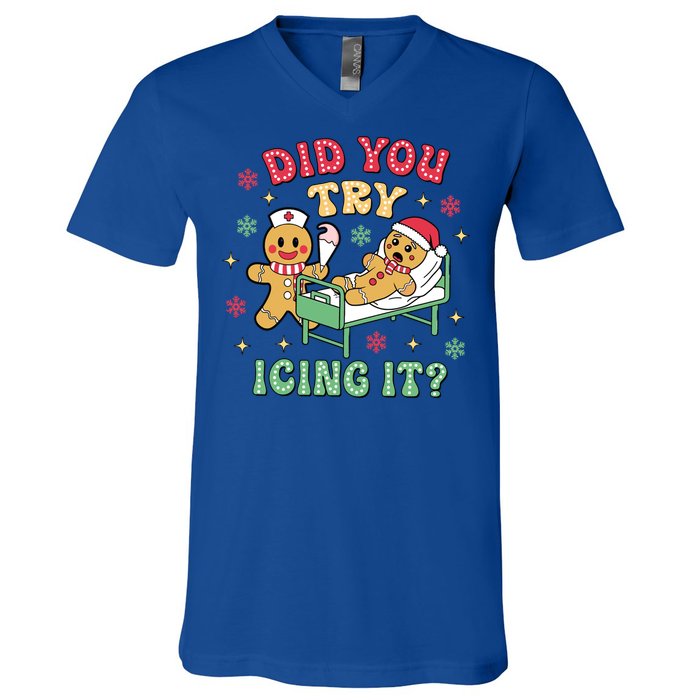 Did You Try Icing It? Nurse Gingerbread Christmas Holiday Meaningful Gift V-Neck T-Shirt