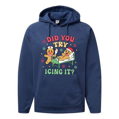 Did You Try Icing It? Nurse Gingerbread Christmas Holiday Meaningful Gift Performance Fleece Hoodie