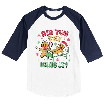 Did You Try Icing It? Nurse Gingerbread Christmas Holiday Meaningful Gift Baseball Sleeve Shirt