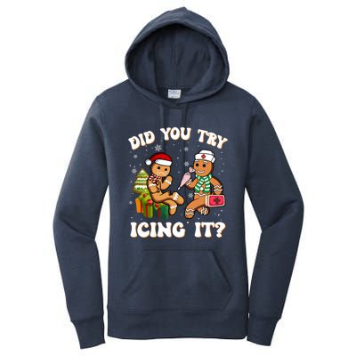 Did You Try Icing It Funny Christmas Gingerbread Nurse Squad Gift Women's Pullover Hoodie