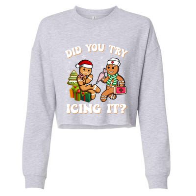 Did You Try Icing It Funny Christmas Gingerbread Nurse Squad Gift Cropped Pullover Crew