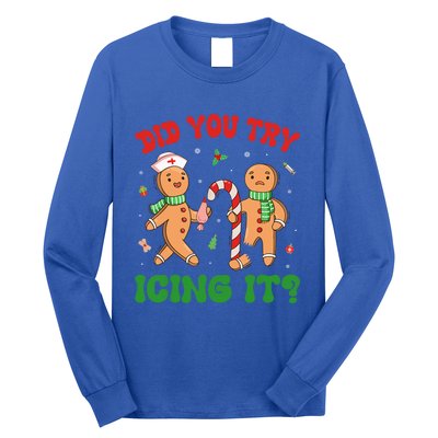 Did You Try Icing It Christmas Gingerbread Nurse Squad Gift Long Sleeve Shirt