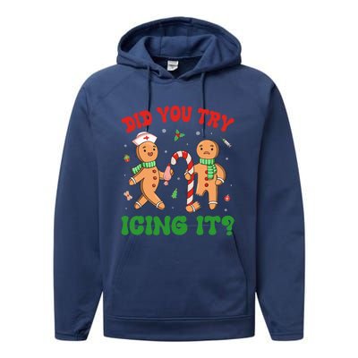 Did You Try Icing It Christmas Gingerbread Nurse Squad Gift Performance Fleece Hoodie