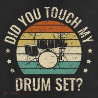 Did You Touch My Drumset Drumming Drums Rock Music Gifts Cool Comfort Performance Bucket Hat