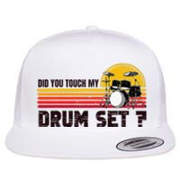 Did You Touch My Drum Set Percussion Music Drummer Flat Bill Trucker Hat