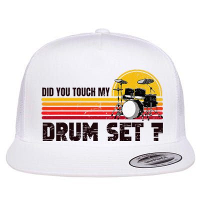 Did You Touch My Drum Set Percussion Music Drummer Flat Bill Trucker Hat