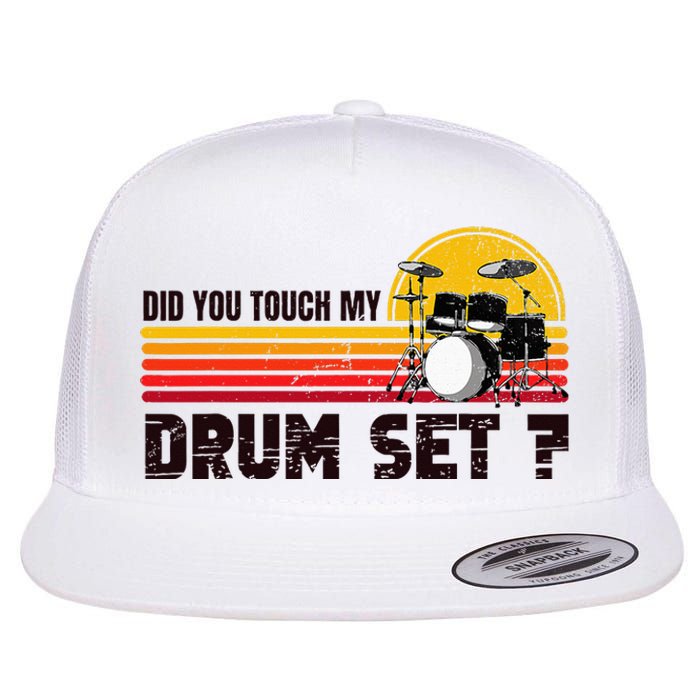 Did You Touch My Drum Set Percussion Music Drummer Flat Bill Trucker Hat