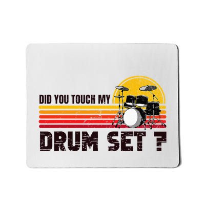 Did You Touch My Drum Set Percussion Music Drummer Mousepad