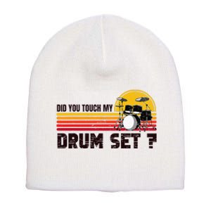 Did You Touch My Drum Set Percussion Music Drummer Short Acrylic Beanie