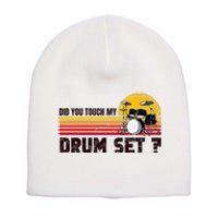 Did You Touch My Drum Set Percussion Music Drummer Short Acrylic Beanie