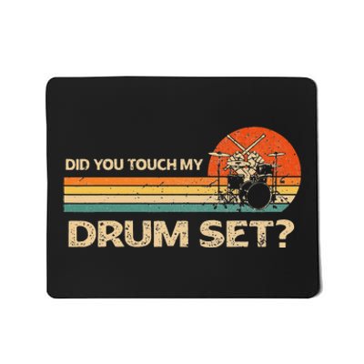 Did You Touch My Drum Set Vintage Drummer Percussion Drums Mousepad