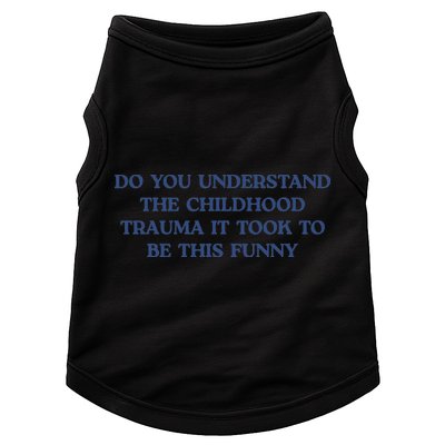 Do You Understand Childhood Trauma Took To Be This Funny Doggie Tank