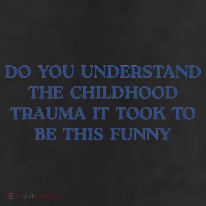 Do You Understand Childhood Trauma Took To Be This Funny 11oz C Handle Ceramic Mug