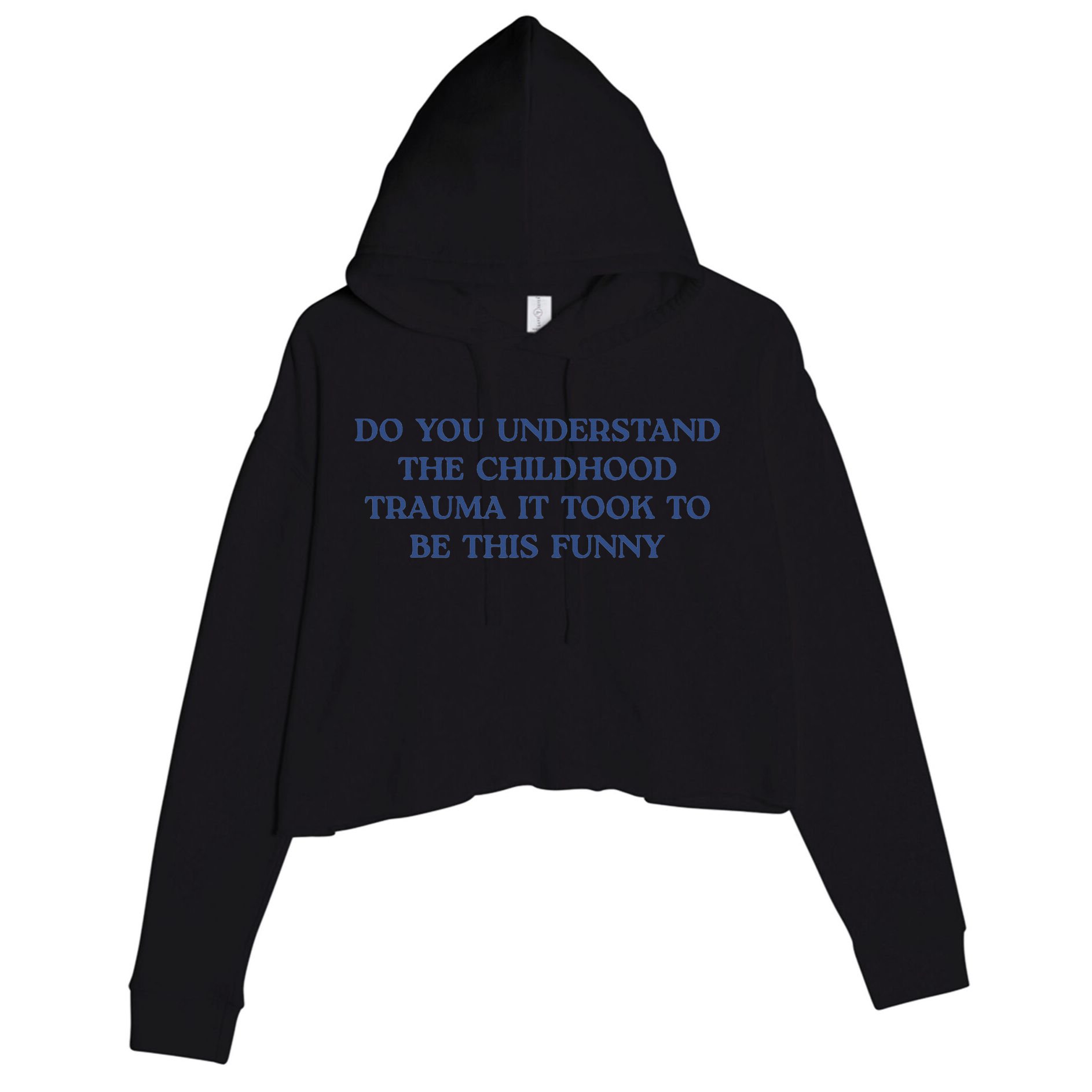 Do You Understand Childhood Trauma Took To Be This Funny Crop Fleece Hoodie